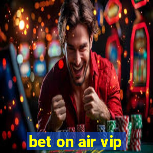 bet on air vip